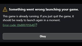 Fix Game Pass Games Are Not Launching Error Code 0x800705b4 The Game Is Already Running On PC
