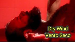 Dry Wind [ Vento Seco ] Gay Full Scene