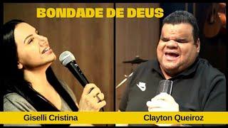 Bondade de Deus | Giselli Cristina Feat. Clayton Queiroz | Cover #bondadededeus