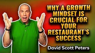 How to Develop a Growth Mindset and Use It to Grow Your Restaurant