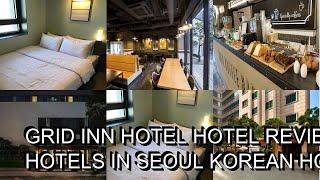 Grid Inn Hotel hotel review  Hotels in Seoul  Korean Hotels