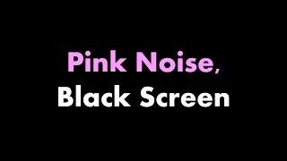  Pink Noise, Black Screen ⬛ • Live 24/7 • No mid-roll ads