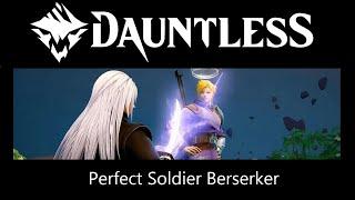 Dauntless Perfect Soldier Berserker Build