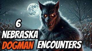 6 Nebraska DOGMAN Encounter Stories