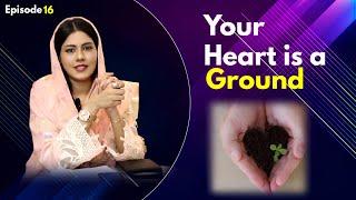 Your HEART is the Ground: Episode 16