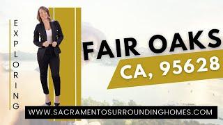 Come Explore Fair Oaks Ca 95628 With Us!