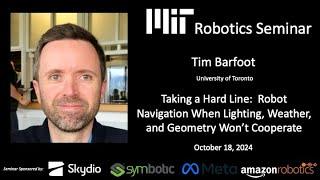 MIT Robotics – Tim Barfoot - Robot Navigation When Lighting, Weather, and Geometry Won’t Cooperate