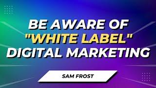 "White Label" Digital Marketing Services Without Your Knowledge