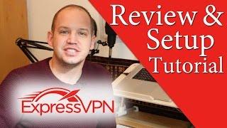 ExpressVPN Review and Setup Tutorial (Computer & Mobile)