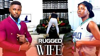 Rugged Wife (NEW RELEASED)- SONIA UCHE & MAURICE SAM 2024 Nig Movie