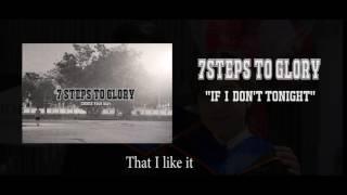 7 Steps To Glory "If I Don't Tonight" Official Lyric Video