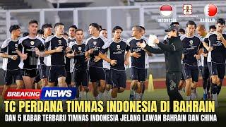 SKUAD TERBAIK SUDAH KUMPUL ! TC Perdana Timnas Senior Di Bahrain & 5 Kabar Terbaru Timnas Indonesia