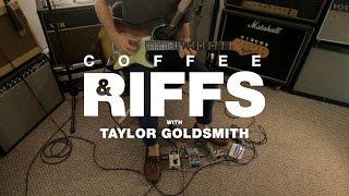 Coffee and Riffs, Part Fifty Six (Taylor Goldsmith)