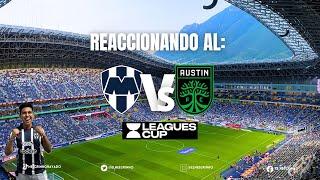 REACCIONANDO AL RAYADOS VS AUSTIN FC JORNADA 2 LEAGUES CUP Y DEBUT DE OLIVER TORRES