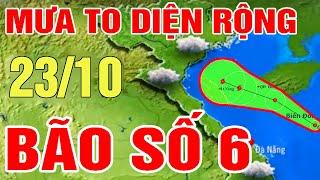 TRỰC TIẾP: Dự báo thời tiết hôm nay và ngày mai 23/10| Tin Bão Khẩn Cấp | Dự báo thời tiết 3 ngày