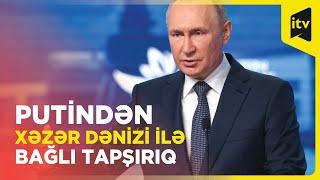 Putin Xəzər dənizinin dayazlaşmasının qarşısını almaq üçün təhlillər aparmağı tapşırıb