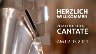 Gottesdienst CANTATE am 02.05.2021 in der Alten Lutherischen Kirche am Kolk