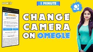 How to change camera on omegle  2024 | Skill Wave