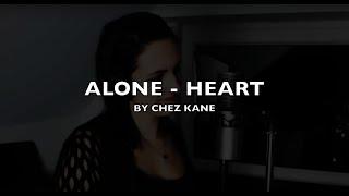 Alone - Heart Cover by Chez Kane