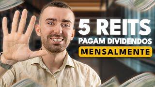 5 REITS QUE PAGAM DIVIDENDOS TODOS OS MESES