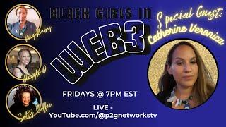 P2G NETWORKS PRESENT BLACKGIRLS IN WEB 3.0 (Catherine Veronica)