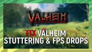 How to Fix Valheim Stuttering & FPS Drops on PC