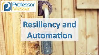 Resiliency and Automation - CompTIA Security+ SY0-501 - 3.8