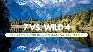 7 vs. Wild 4 / Folge 1 und 2 /  Gruppenpsychologische Analyse des Teams