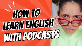 How to Improve Your English Listening Skills with Podcasts | 10 Tips for Success