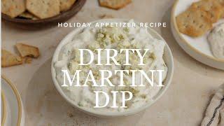 DIRTY MARTINI DIP - EVERYDAY DISHES