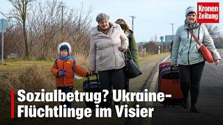 „Können Sprache nicht“ - Sozialbetrug? Ukraine-Flüchtlinge im Visier | krone.tv NEWS