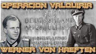 Operación Valquiria la Biografía de WERNER VON HAEFTEN Teniente de Wehrmacht Segunda Guerra Mundial.