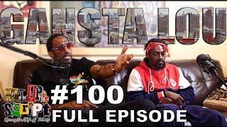 F.D.S #100 - GANGSTA LOU  - UNDERSTAND MY PAIN, HEAR MY STORY - FULL EPISODE