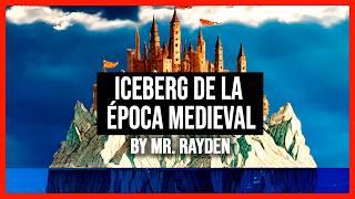 ESPECIAL: Iceberg de la época medieval | Mr. Rayden (35 min)