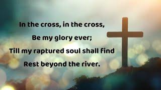 In the cross in the cross be my glory ever lyrics