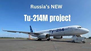 Russia's New Tu-214M Aircraft, Can it Compete with MC-21?