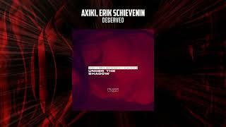 AXIKI, Erik Schievenin - DESERVED [FREQUENZA RECORDS]