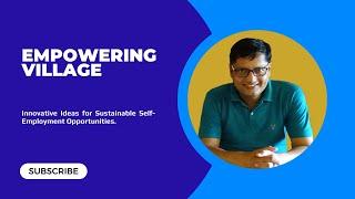 Empowering Bihar : Innovative Ideas for Sustainable Self-Employment Opportunities in Bihar
