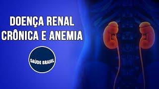 DOENÇA RENAL CRÔNICA E ANEMIA | SÉRIE SAÚDE BRASIL