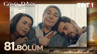 Gönül Dağı 81. Bölüm @trt1