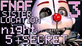 Five Nights at Freddy's: Sister Location - (NIGHT 5 COMPLETE, SECRET ENDING )Manly Let's Play Pt.3