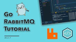 Go RabbitMQ Beginners Tutorial