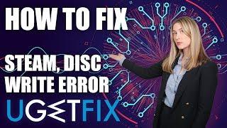 How to Fix Steam Disk Write Error