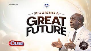 Securing A Great Future | Sunday, 5th January 2025