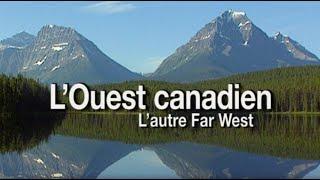 "L' Ouest canadien, l'autre Far West" un film de Pierre Brouwers