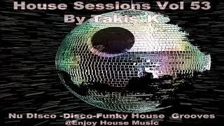 House Sessions Vol  53 ""NuDisco -Disco- Funky House"" By Takis_K