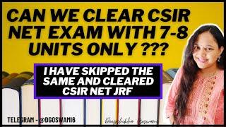 CAN WE CLEAR CSIR NET EXAM WITH 7-8 UNITS ONLY ??? | GENUINE ANSWER | CSIR NET 2021 | DEEPSHIKHA