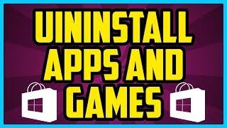 HOW TO UNINSTALL APPS FROM WINDOWS STORE Windows 10 2017 (EASY) Windows store uninstall apps