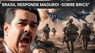 -MADURO ATACA DENOVO" BRASIL RESPONDE DITADOR SOBRE BRICS! -DESPROPORCIONAL" CRISE SEM FIM... -WAR-