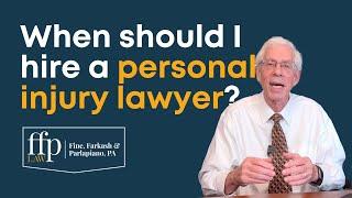 When should I hire a personal injury lawyer?